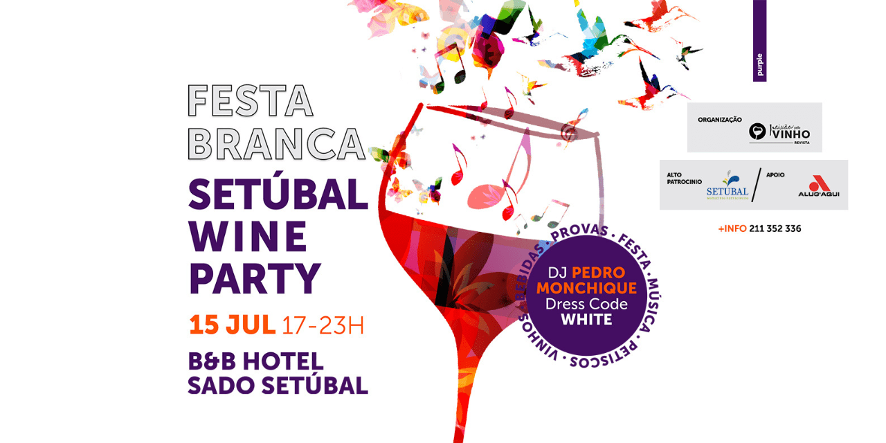 Festa Branca de Setúbal - Wine Party | VivaoVinho.pt