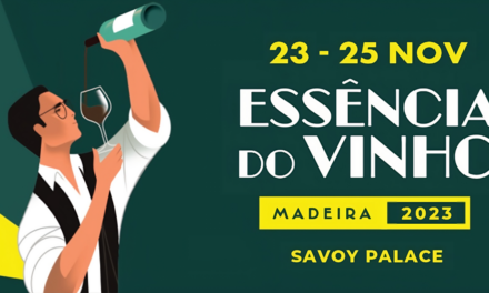 Essência do Vinho – Madeira de 23 a 25 de Novembro no Savoy Palace – Funchal