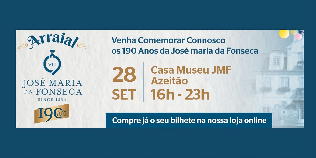 Arraial José Maria da Fonseca|Viva o Vinho