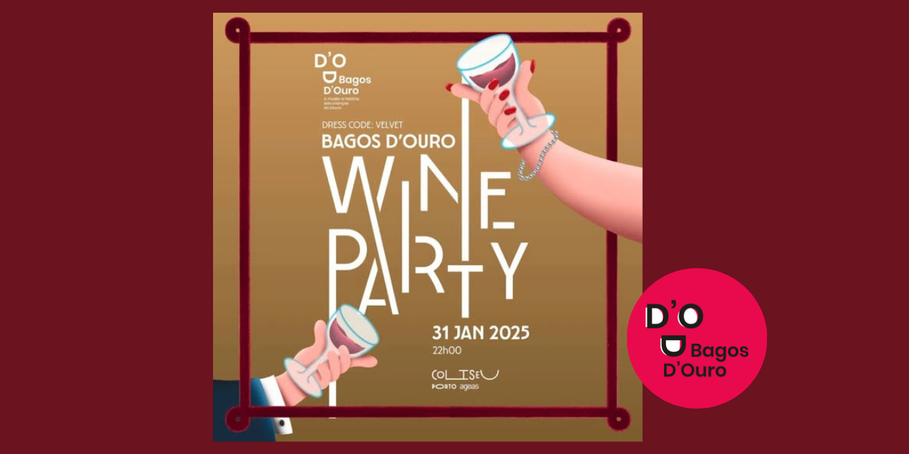 Bagos D’Ouro Wine Party|Viva o Vinho