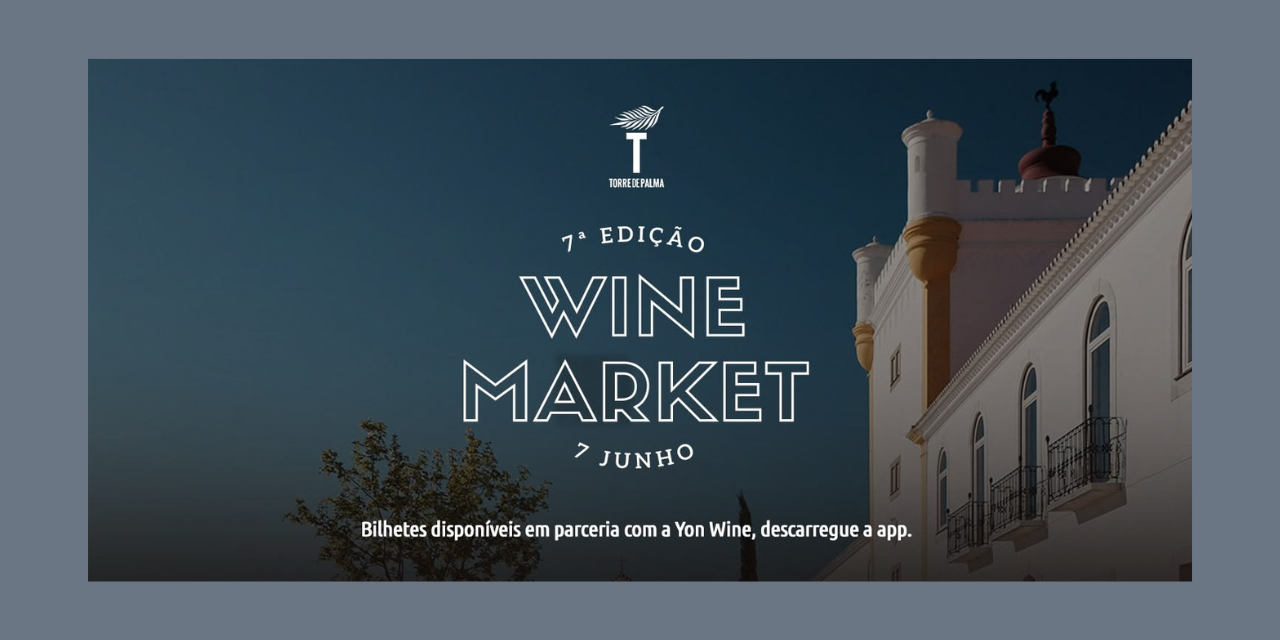 Torre de Palma Wine Market|Viva o Vinho