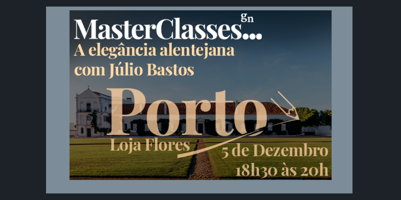 Masterclass GN elegância alentejana|Viva o Vinho