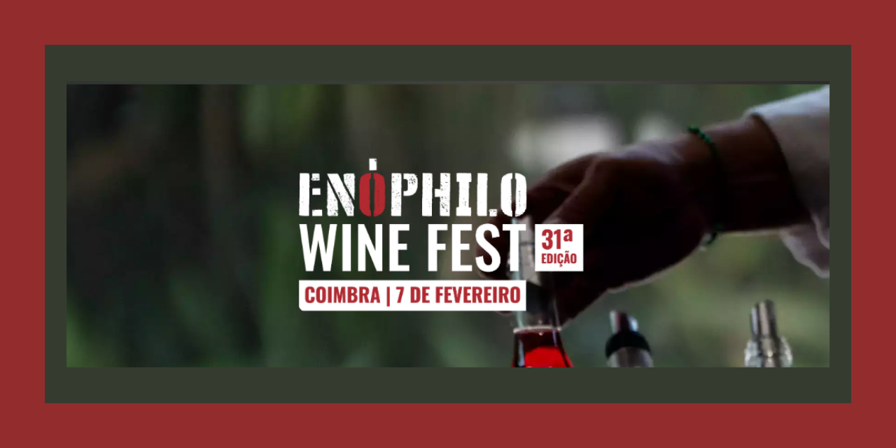 Enóphilo Wine Fest 2026 - Coimbra|Viva o Vinho