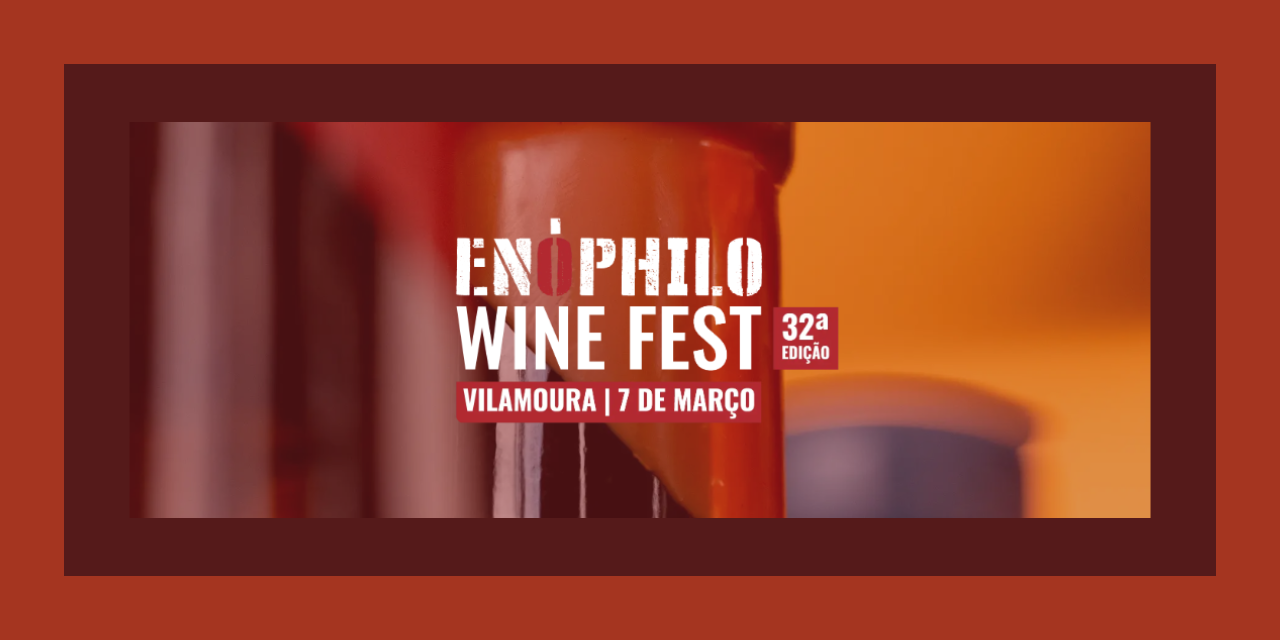 Enóphilo Wine Fest 2026 - Vilamoura|Viva o Vinho