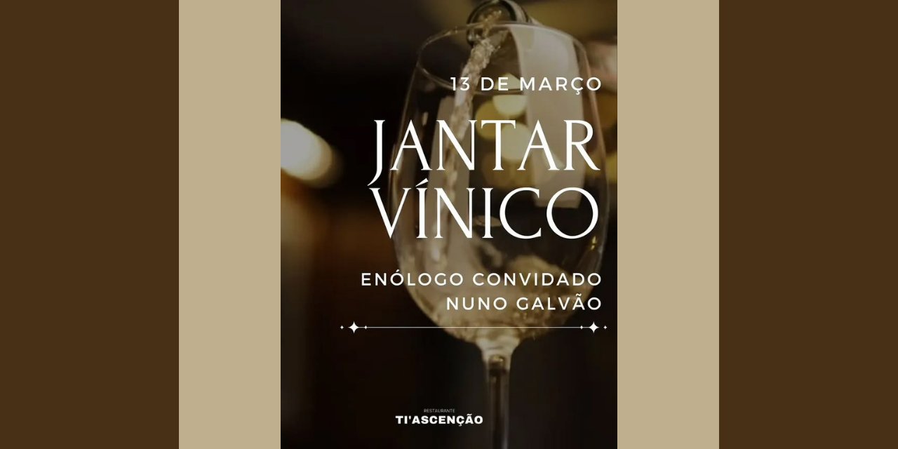 Jantar Vínico Ti'Ascenção|Viva o Vinho