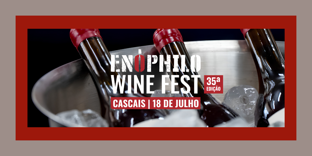 Enóphilo Wine Fest 2026 Cascais|Viva o Vinho