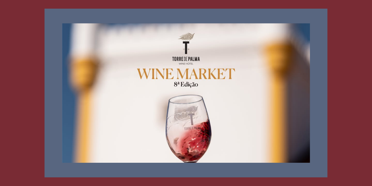 Torre de Palma Wine Market 2026|Viva o Vinho