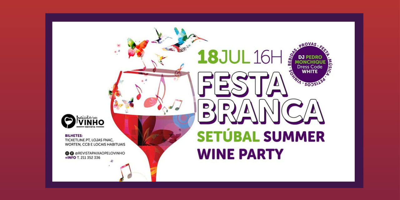 Festa Branca Setúbal 2026|Viva o Vinho
