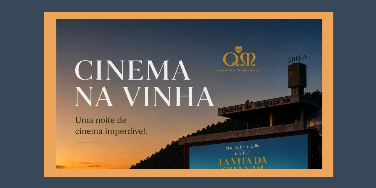 Cinema na Vinha Quintas de Melgaço|Viva o Vinho