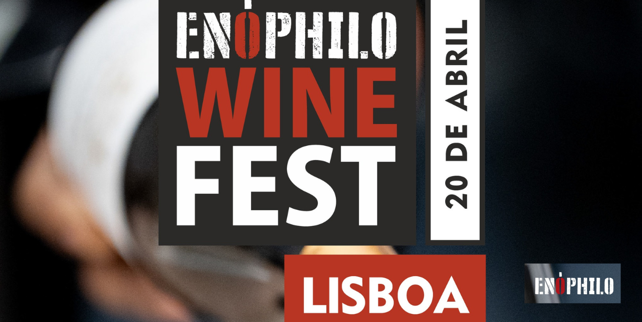 Enóphilo Wine Fest Lisboa|Viva o Vinho